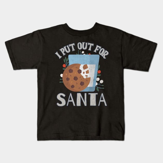 I Put Out For Santa Kids T-Shirt by BankaiChu